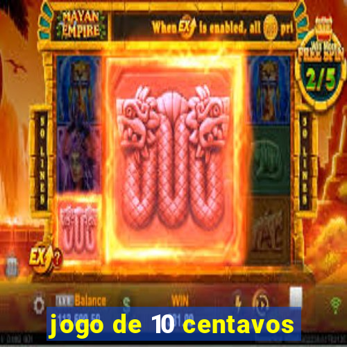 jogo de 10 centavos